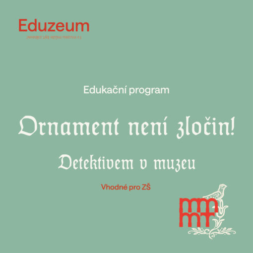 Ornament není zločin! Detektivem v&nbsp;muzeu.
